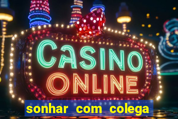 sonhar com colega de trabalho jogo do bicho